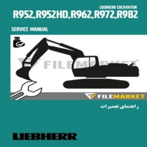راهنمای تعميرات بيل مکانیکی ليبهر مدل R952,R952HD,R962,R972,R982